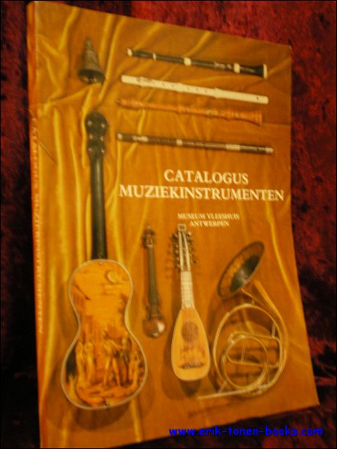 Catalogus. - Catalogus muziekinstrumenten, museum Vleeshuis Antwerpen.