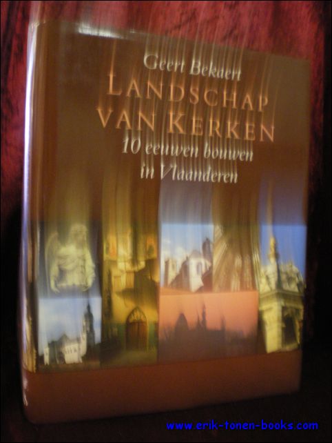 BEKAERT, Geert. - LANDSCHAP VAN KERKEN. 10 EEUWEN BOUWEN IN VLAANDEREN.