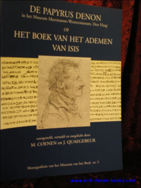 COENEN, M. en QUAGEBEUR, J.; - papyrus Denon in het Museum Meermanno-Westreenianum, Den Haag of het Boek van het Ademen van Isis