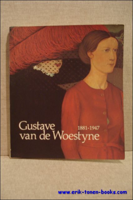 GEPTS, Gilberte (realis.), - GUSTAVE VAN DE WOESTYNE 1881 - 1947.