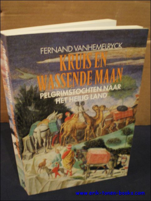 VANHEMELRYCK, Fernand; - KRUIS EN WASSENDE MAAN. PELGRIMSTOCHTEN NAAR HET HEILIGE LAND,