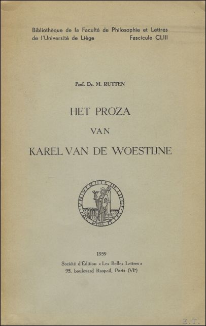 RUTTEN, M.; - HET PROZA VAN KAREL VAN DE WOESTIJNE,
