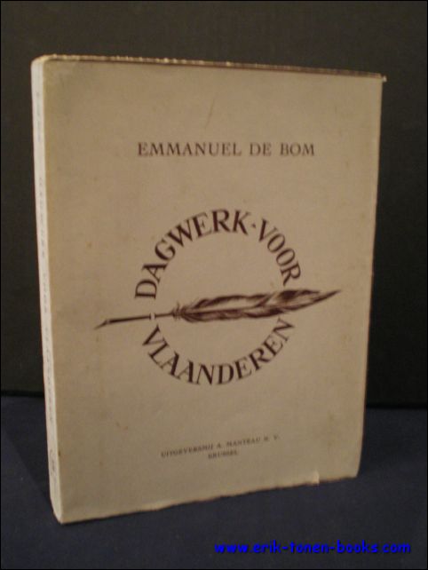 DE BOM, Emmanuel; - DAGWERK VOOR VLAANDEREN. ONTMOETINGEN EN PORTRETTEN,