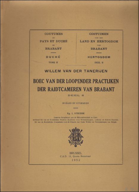 VAN DER TANERIJEN, - BOECK VAN DER LOOPENDER PRACTIJKEN DER RAIDTCAMEREN VAN BRABANT. ( deel 2).