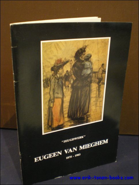 JOOS, Erwin ( inl.). - album nummer 5. - JEUGDWERK . EUGEEN VAN MIEGHEM 1875 - 1903.