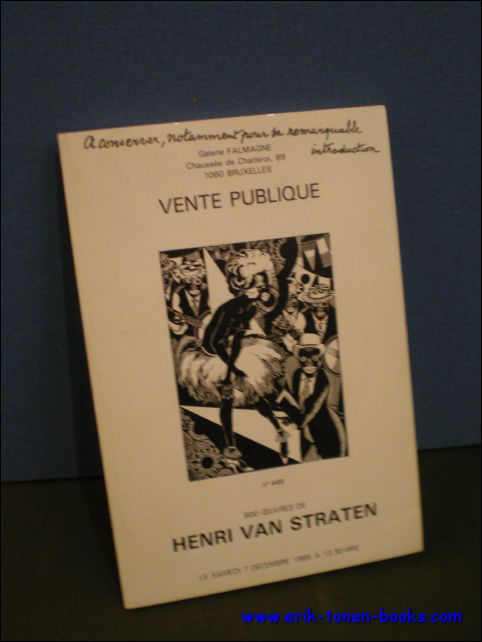 N/A; - VENTE PUBLIQUE 600 OEUVRES DE HENRI VAN STRATEN,