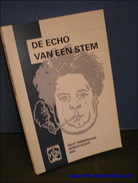 TIMMERMANS, Felix; Gaston Durnez - echo van een stem. 31e Jaarboek 2003 van het Felix Timmermans genootschap