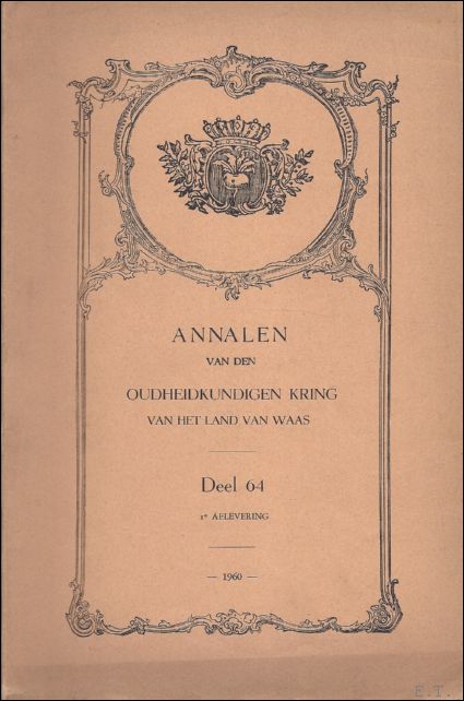 N/A + VAN GEERTSOM E.H. - ANNALEN VAN DEN OUDHEIDKUNDIGEN KRING VAN HET LAND VAN WAAS.deel 64 (2 e aflevering).