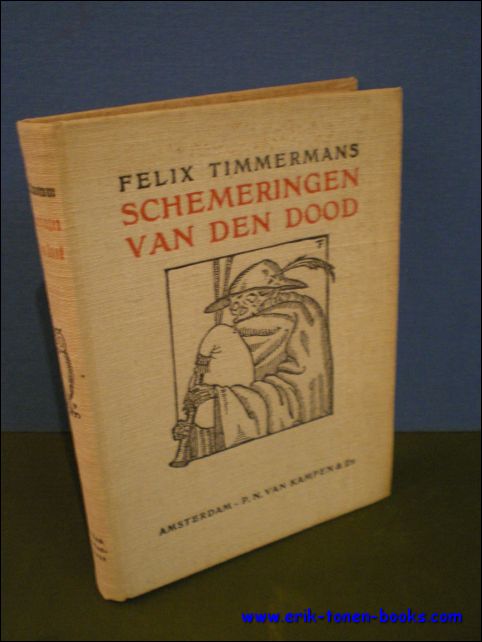 TIMMERMANS, Felix; - SCHEMERINGEN VAN DEN DOOD,