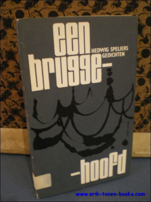SPELIERS, Hedwig; - EEN BRUGGEHOOFD. GEDICHTEN,