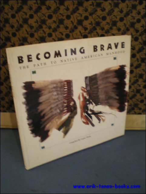 THOM, Laine. - BECOMING BRAVE. THE PATH TO NATIVE AMERICAN MANHOOD.