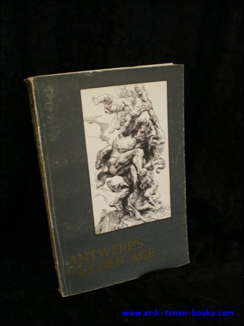 VAN ELEWYCK, Jos (foreword). - ANTWERP'S GOLDEN AGE. THE METROPOLIS OF THE WEST IN THE 16TH - 17Th CENTURIES.