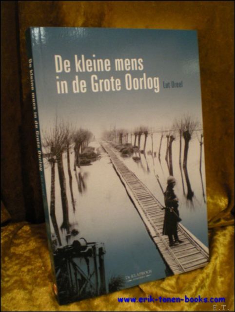 UREEL, Lut; - DE KLEINE MENS IN DE GROTE OORLOG,