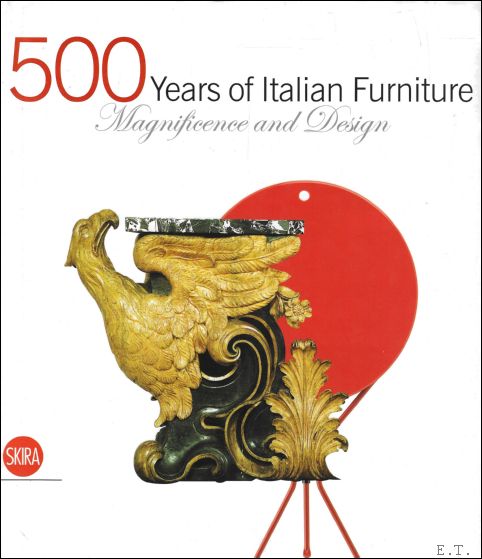 SETTEMBRINI, Luigi; COLLE, Enrico and DE GIORGI, Manolo; - 500 Years of Italian Furniture : Magnificence and Design
