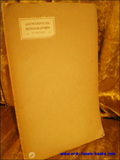 DE LATTIN, Amand. - ANTWERPSCHE MONOGRAPHIEN. Ie REEKS.
