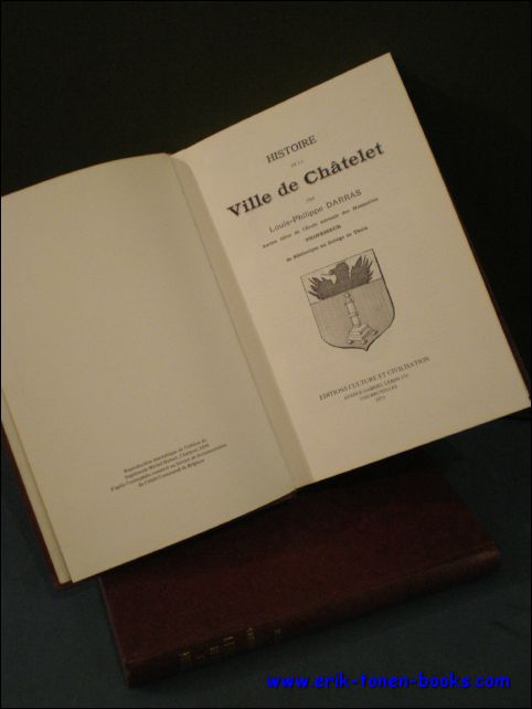 DARRAS, Louis - Philippe; - HISTOIRE DE LA VILLE DE CHATELET. TOME I et II,