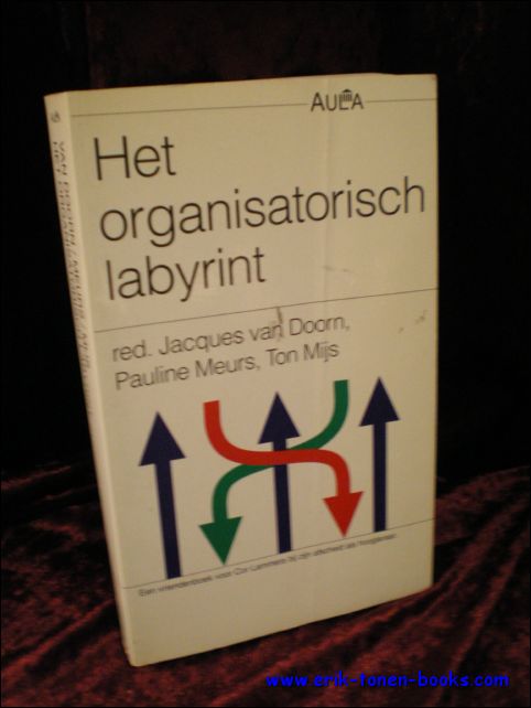 VAN DOORN, Jacques ( red. ) e.a.; - HET ORGANISATORISCH LABYRINT,