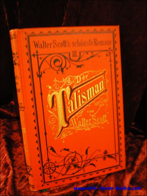 SCOTT, Walter; - DER TALISMAN. EINE KREUZFAHRERGESCHICHTE,