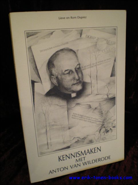 DUPREZ, Lieve en Rom. - KENNISMAKEN MET ANTON VAN WILDERODE.