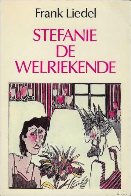 LIEDEL, Frank. - STEFANIE DE WELRIEKENDE. Sprookjes voor Grote Kinderen.