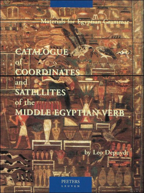 DEPUYDT, LEO. - CATALOGUE OF COORDINATES AND SATELLITES OF THE MIDDLE EGYPTIAN VERB.