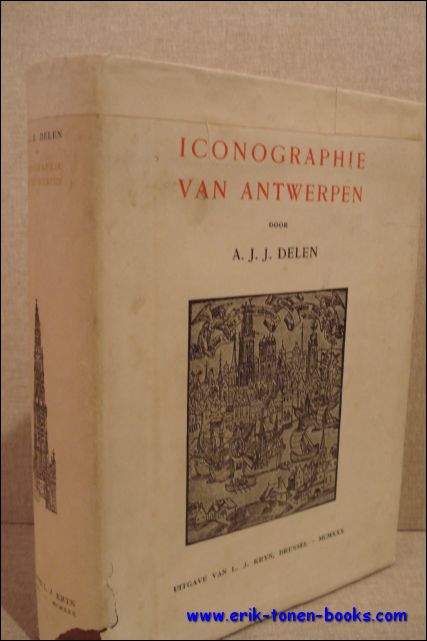DELEN, A. J. J.; - ICONOGRAPHIE VAN ANTWERPEN,