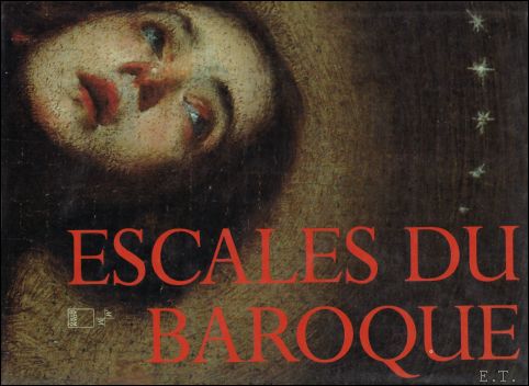 VIATTE, Francoise.; DREJON DE LAVERGNEE, Arnoud.; LOIRE, Stephane.;VOLLE, Nathalie. - ESCALES DU BAROQUE