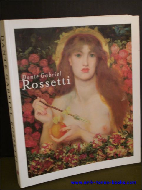 TRUEHERZ, Julian; PRETTEJOHN, Elizabeth en BECKER, Edwin. - DANTE GABRIEL ROSSETTI.