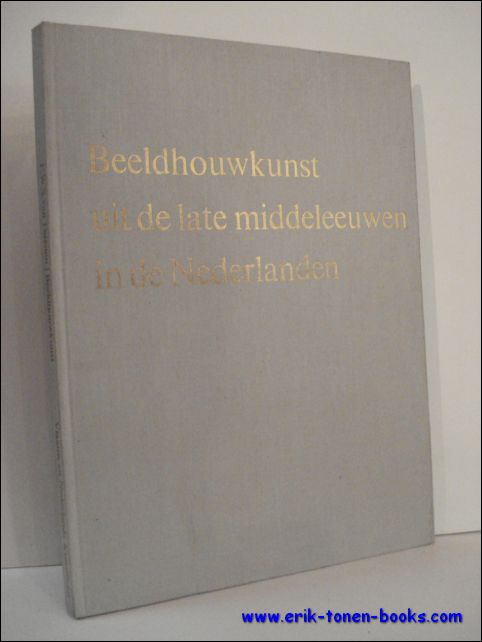 VAN THIENEN, F.W.S. - BEELDHOUWKUNST UIT DE LATE MIDDELEEUWEN IN DE NEDERLANDEN.