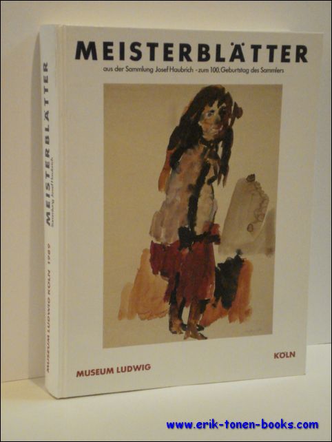 N/A. - MEISTERBLATTER AUS DER SAMMLUNG HAUBRICH. Zum 100. Geburtstag des Sammlers.