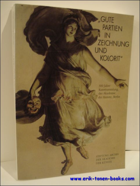 N/A; - GUTE PARTIEN IN ZEICHNUNG UND KOLORIT, 300 JAHRE KUNSTSAMMLUNG DER AKADEMIE DER KUNSTE, BERLIN,