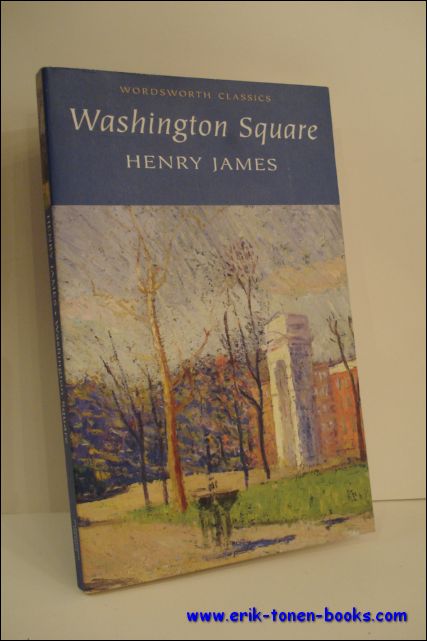 JAMES, Henry; - WASHINGTON SQUARE,