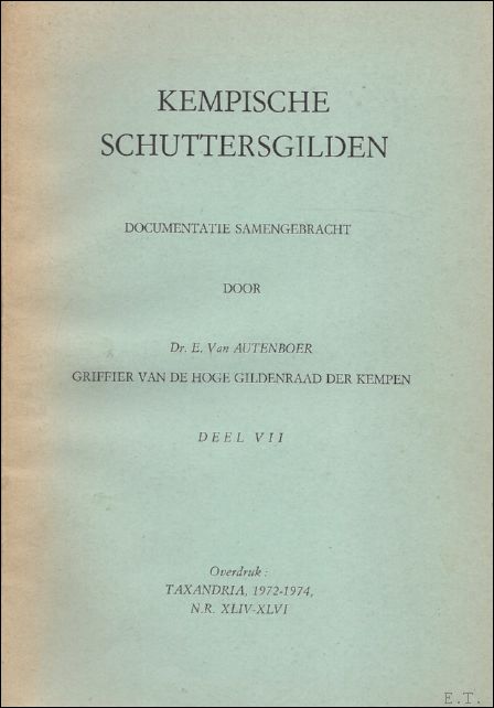 VAN AUTENBOER, E. - KEMPISCHE SCHUTTERSGILDEN. DEEL VII.