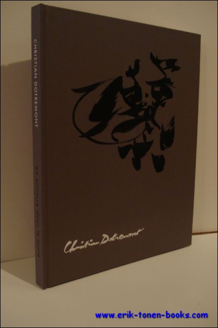 DOTREMONT, Guy ( inl. ); - Christian Dotremont En ecriture dans le texte .