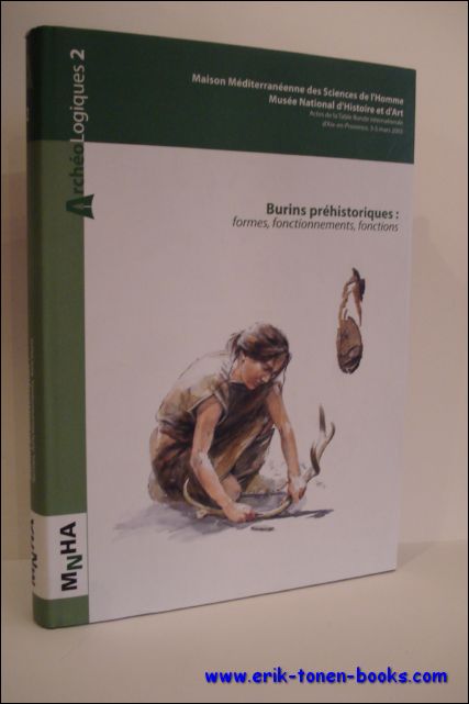 Foni Le Brun -Ricalens - BURINS PREHISTORIQUES, Formes, fonctionnements, fonctions , Actes de la Table Ronde internationale d'Aix-en-Provence, 3 - 5 mars 2003