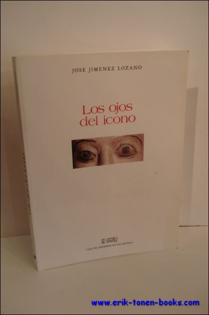 JIMENEZ LOZANO, Jose; - LOS OJOS DEL ICONO,