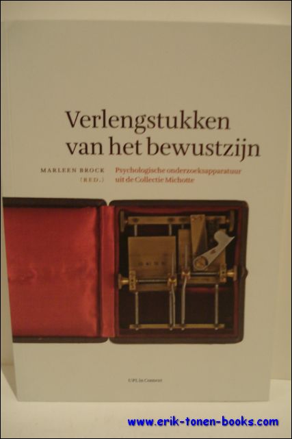 Marleen Brock (red.) - Verlengstukken van het bewustzijn, Psychologische onderzoeksapparatuur uit de ?Collectie Michotte'