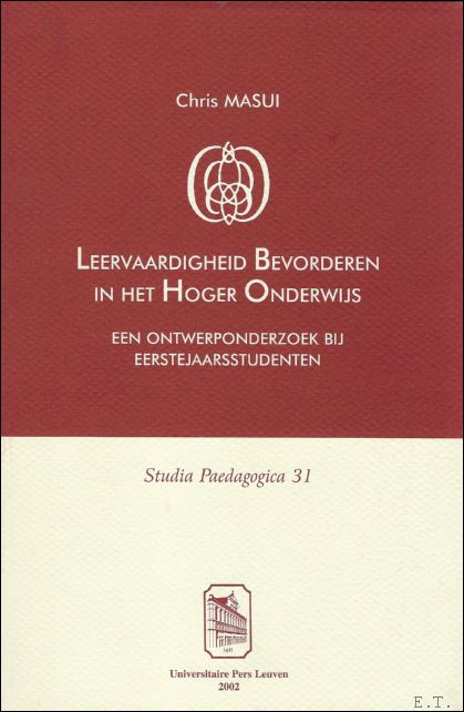 MASUI, Chris. - Leervaardigheid bevorderen in het hoger onderwijs. Een ontwerponderzoek bij eerstejaarsstudenten.