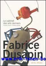 DUSAPIN, Fabrice - cabinet des arts derniers; Sculptures, peintures- Sculptures, paintings