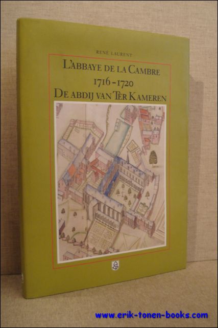 LAURENT, Rene; - LES BIENS DE L'ABBAYE DE LA CAMBRE EN BRABANT. ATLAS TERRIER 1716-1720/ DE GOEDEREN VAN DE ABDIJ VAN TER KAMEREN IN BRABANT. KAARTBOEK 1716-1720,