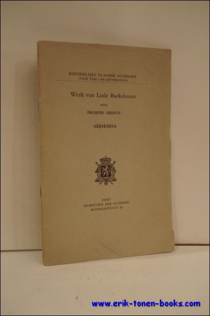 ARENTS, Prosper; - WERK VAN LODE BAEKELMANS, ADDENDA,