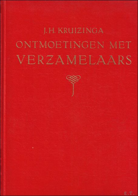 KRUIZINGA, J.H. - ONTMOETINGEN MET VERZAMELAARS.