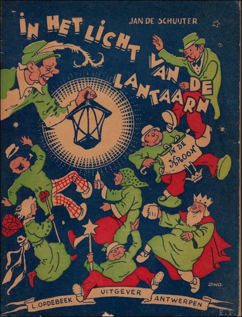 DE SCHUYTER, Jan. - IN HET LICHT VAN DE LANTAARN. FOLKLORISTISCHE WETENSWAARDIGHEDEN. GEVOLGD DOOR EEN KEUZE SPROOKJES VAN DE GEBROEDERS GRIMM.