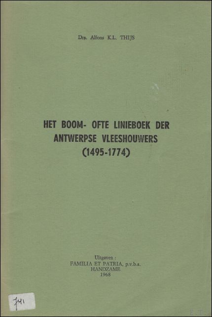 THIJS ALFONS K.L. - boom- ofte linieboek der Antwerpse vleeshouwers (1495-1774)