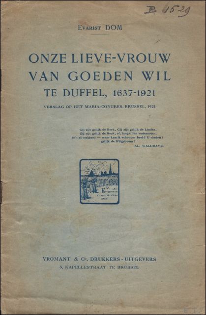 DOM, Evarist. - ONZE LIEVE-VROUW VAN GOEDEN WIL TE DUFFEL, 1637 - 1921. VERSLAG OP HET MARIA-CONGRES, BRUSSEL, 1921.
