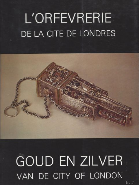 SYMONDSON, Anthony (introd./inl.). - ORFEVRERIE DE LA CITE DE LONDRES. GOUD EN ZILVER VAN DE CITY OF LONDON. EUROPALIA 73 GREAT BRITAIN.