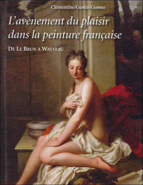 Clementine Gustin Gomez - avenement du plaisir dans la peinture francaise