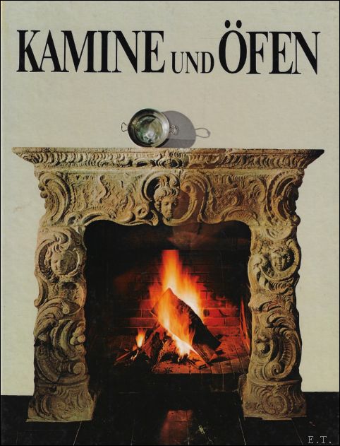 THURNER, Josef. - OFFENE KAMINE UND KACHELOFEN. STOVES AND OPEN FIRE-PLACES. CHEMINEES ET POELES.