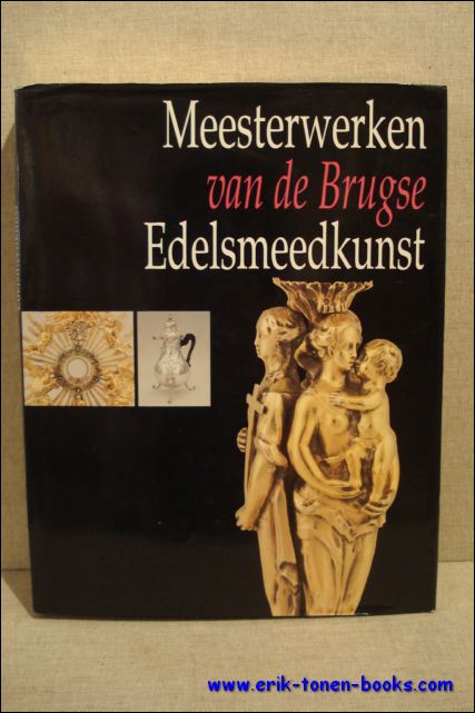 MARECHAL, Dominique. - MEESTERWERKEN VAN DE BRUGSE EDELSMEEDKUNST. CATALOGUS.