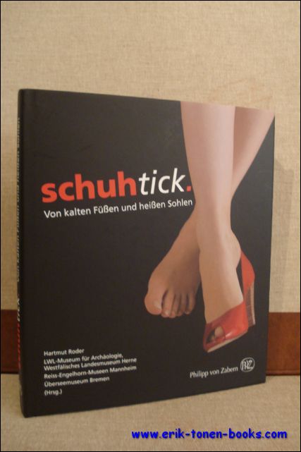 RODER, Hartmut u.A.; - SCHUHTICK. VON KALTEN FUssEN UND HEIssEN SOHLEN,